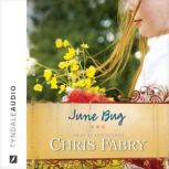 June Bug, Chris Fabry
