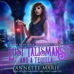 Lost Talismans and a Tequila, Annette Marie