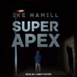 Super Apex, Ike Hamill