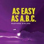 As Easy As ABC A Yarn About the Aerial Board of Control, Rudyard Kipling