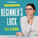 Beginners Luck, Kate Clayborn