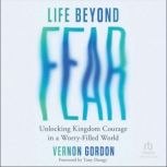 Life Beyond Fear, Vernon Gordon