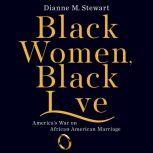 Black Women, Black Love, Dianne M Stewart