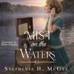 Mist on the Waters, Stephenia H. McGee