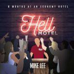 Hell Motel 8 Months at an Economy Hotel, Mike Lee