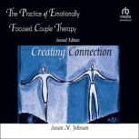 The Practice of Emotionally Focused C..., Susan M. Johnson