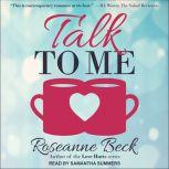 Talk to Me, Roseanne Beck