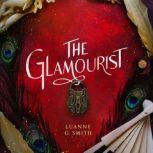 The Glamourist, Luanne G. Smith