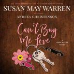 Can't Buy Me Love A Deep Haven Novel, Susan May Warren