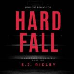 Hard Fall, E.J. Ridley