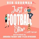 Just a Football Star, Deb Goodman