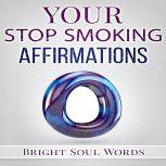 Your Stop Smoking Affirmations, Bright Soul Words