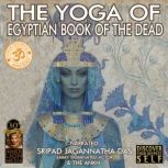 The Yoga Of Egyptian Book Of The Dead..., Unknown