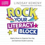 Rock Your Literacy Block Mighty Move..., Lindsay Kemeny