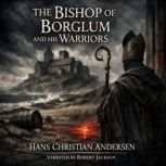 The Bishop of Borglum and His Warrior..., Hans Christian Andersen