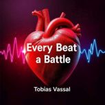 Every Beat a Battle Inside the Fight..., Tobias Vassal