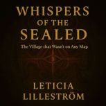 WHISPERS OF THE SEALED, Leticia Lillestrom