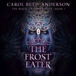 The Frost Eater, Carol Beth Anderson