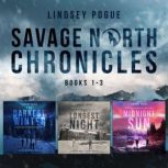 Savage North Chronicles Vol 1 Books ..., Lindsey Pogue