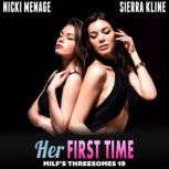 Her First Time  Milfs Threesomes 19..., Nicki Menage