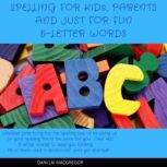 Spelling for Kids, Parents and Just f..., Dani Lai MacGregor