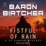 Fistful of Rain, Baron Birtcher