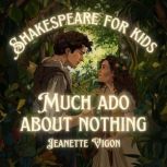 Much Ado About Nothing  Shakespeare ..., Jeanette Vigon