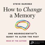 How to Change a Memory, Steve Ramirez