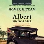Albert vuelve a casa: La historia, en cierto modo real, de un hombre, su esposa y su caimAn., Homer Hickam