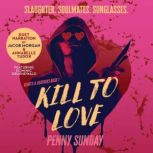 Kill to Love, Penny Sunday
