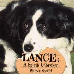 Lance: A Spirit Unbroken, walter stoffel