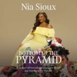 Bottom of the Pyramid, Nia Sioux