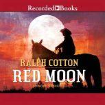 Red Moon, Ralph Cotton