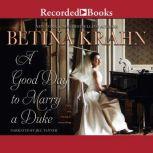 A Good Day to Marry a Duke, Betina Krahn