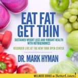 Eat Fat, Get Thin, Dr. Mark Hyman
