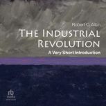 The Industrial Revolution A Very Sho..., Robert C. Allen