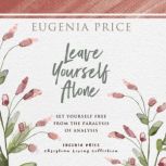 Leave Yourself Alone, Eugenia Price