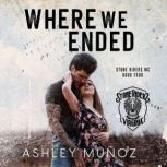 Where We Ended, Ashley Munoz