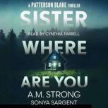 Sister Where Are You, A.M. Strong