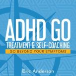ADHD GO, Eric Anderson