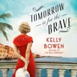 Tomorrow Is for the Brave, Kelly Bowen