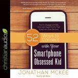 52 Ways to Connect with Your Smartpho..., Jonathan McKee