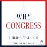 Why Congress, Phillip A. Wallach