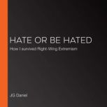 Hate or Be Hated, JG Daniel