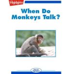 When Do Monkeys Talk, Sharon T. Pochron, Ph.D.