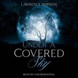 Under A Covered Sky, Lawrence Simpson