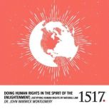 Doing Human Rights In The Spirit Of T..., John Montgomery