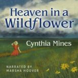 Heaven in a Wildflower, Cynthia Mines