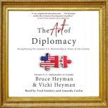 The Art of Diplomacy, Bruce Heyman