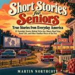 Short Stories for Seniors True Stori..., Martin Northcott